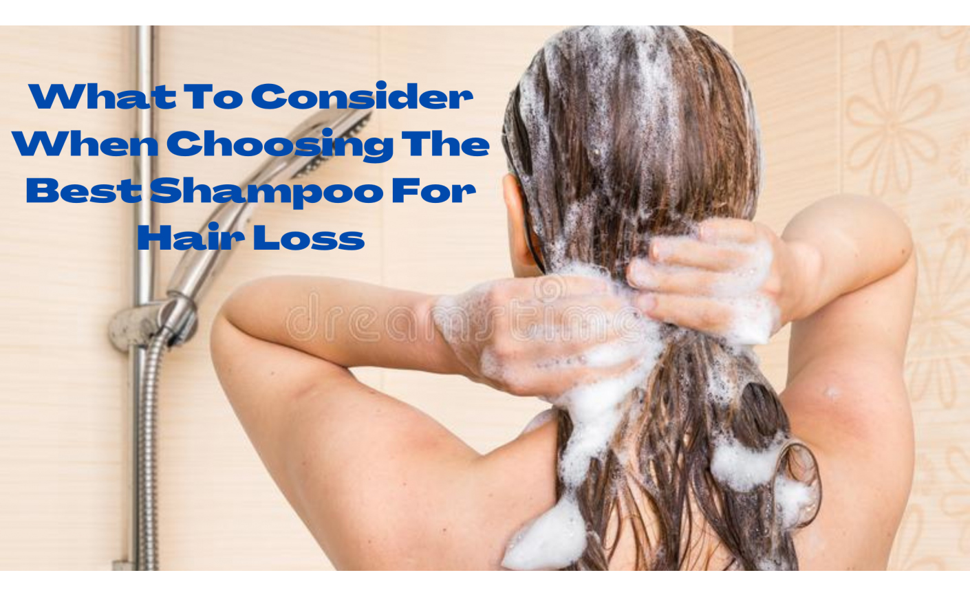 What To Consider When Choosing The Best Shampoo For Hair Loss | TYC